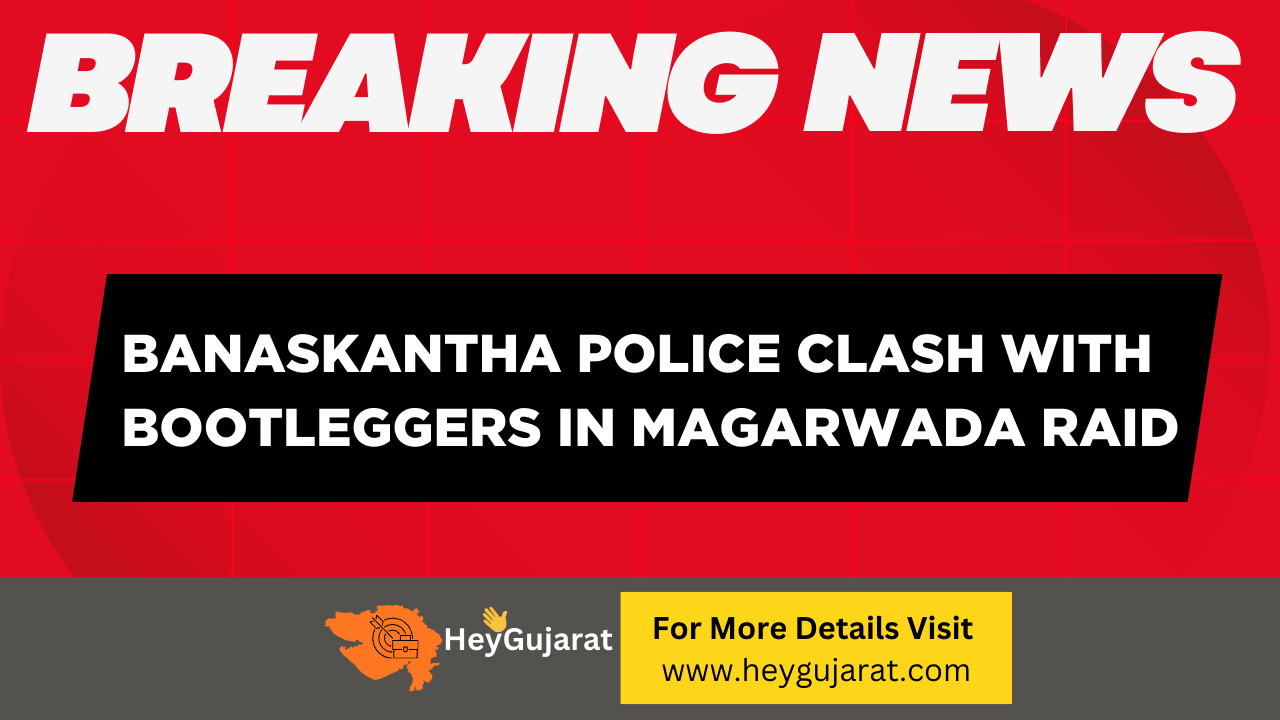 Banaskantha Police Clash with Bootleggers in Magarwada Raid
